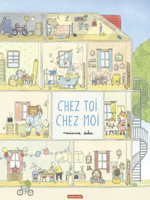 Title details for Chez toi, chez moi by Marianne Dubuc - Wait list